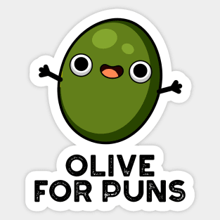 Olive For Puns Cute Olive Fruit Pun Sticker